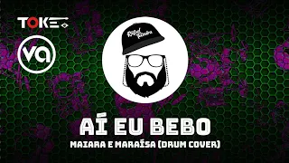 Maiara e Maraisa - Aí Eu Bebo (Drum Cover) Rafael Teixeira