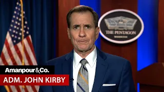 Adm. Kirby: "Putin Wants To Gain Leverage At The Negotiating Table" | Amanpour and Company