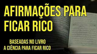 A CIÊNCIA PARA FICAR RICO | AFIRMAÇÕES BASEADAS NO LIVRO