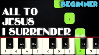 All To Jesus I Surrender | BEGINNER PIANO TUTORIAL + SHEET MUSIC by Betacustic