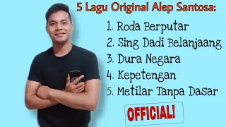 Kumpulan Lagu Original Alep Santosa | (Official) Vol.1