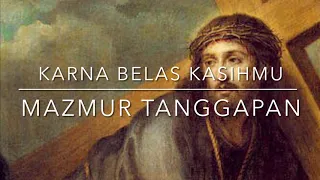 Karna Belas KasihMu - Mazmur Minggu Prapaskah V (B)