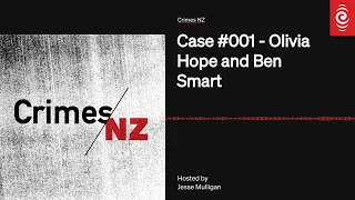 Case #001 - Olivia Hope and Ben Smart | Crimes NZ