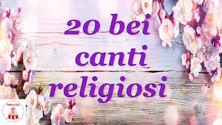 Canti religiosi per lodare il Signore [20 bei canti religiosi] #cantireligiosi #preghieraincanto