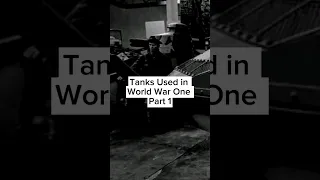 Tanks Used in World War One Part 1 #ww1 #warshorts #warhistory #tanks #military