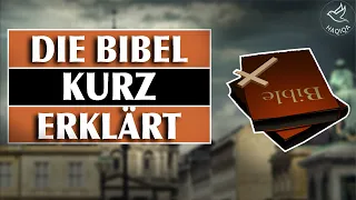 DIE BIBEL KURZ ERKLÄRT!