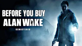 Alan Wake Remastered - 15 Things You Need To Know Before You Buy