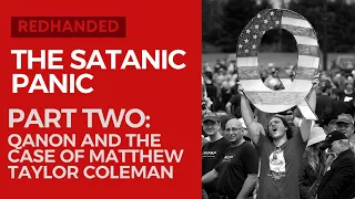 The Satanic Panic: QAnon and the Case of Matthew Taylor Coleman