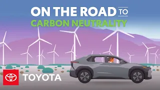 On the Road to Carbon Neutrality | Toyota