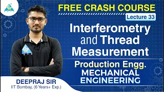 FREE CRASH COURSE | Lecture 33 | Interferometry and Thread Measurement | Production Engineering | ME