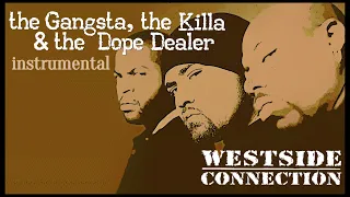 Westside Connection - the Gangsta, the Killa  & the Dope Dealer (instrumental)