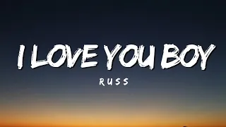 Russ - I Love You Boy (Lyrics Video)