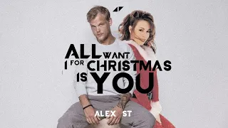 If "All I Want For Christmas Is You" was made by AVICII (Full song)