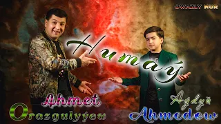 HUMAY - Ahmet Orazgulyyew ft Aydyn. A | 2023 Aydymlary