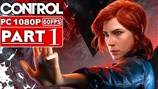 CONTROL Gameplay Walkthrough Part 1 [1080p HD 60FPS PC] - No Commentary