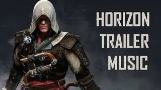 Assassin's Creed 4 Black Flag - Horizon Trailer Music [Half Moon Run - Full Circle]