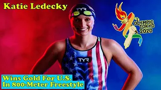 Katie Ledecky Wins Gold For U.S.🏊‍♀️ In 800-Meter Freestyle