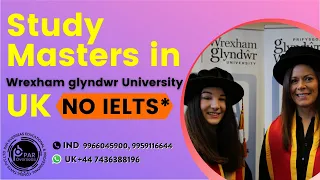 Study Masters in UK Top University | Wrexham Glyndwr University | Study Abroad | No IELTS