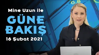 Meclis'te Gara bilgilendirmesi - Mine Uzun ile Güne Bakış - 16 Şubat 2021