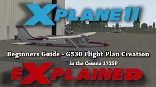 XPlane eXplained - Beginners Guide - G530 Flight Plan Creation in the Cessna 172SP