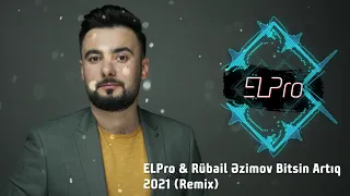 ELPro & Rubail Azimov - Bitsin Artiq 2021 Remix