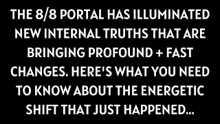 8/8 Lions Gate Portal 2023: MASSIVE Shifts Illuminating the TRUTH Within [Collective Energy Reading]