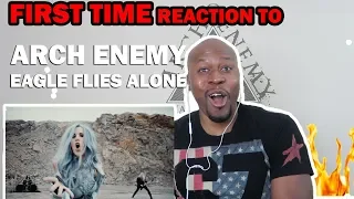 FIRST TIME REACTION TO ARCH ENEMY- EAGLE FLIES ALONE