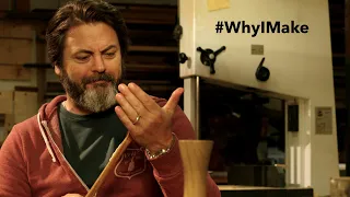 #WhyIMake: Nick Offerman (Web)