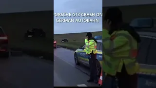 PORSCHE GT3 CRASH ON GERMAN AUTOBAHN #autobahn #crash #germany #porsche #shorts