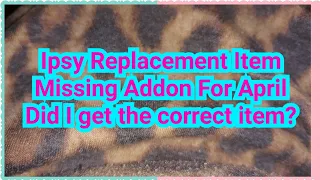 Replacement Item | Ipsy Glam Bag Addon Replacement | Did I get the right item this time?