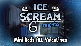 Ice Scream 6 - Mini Rods All Voicelines