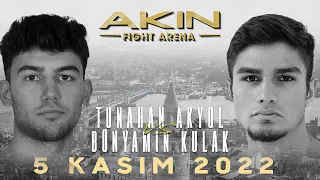 Tunahan AKYOL vs Bünyamin KULAK l Akın Fight Arena