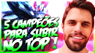 5 CAMPEÕES PARA VOCÊ SUBIR DE ELO RÁPIDO NA TOP LANE