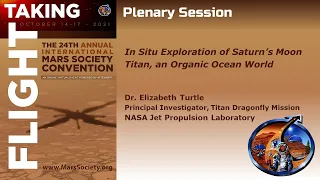 Titan Dragonfly Mission Update - Dr. Elizabeth Turtle - 2021 Mars Society Virtual Convention
