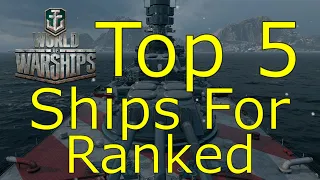 World of Warships- Top 5 Ships For Ranked