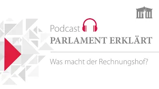 Welche Aufgaben hat der Rechnungshof? (Podcast Folge 11)