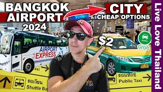 Best Options From BANGKOK AIRPORT | Taxi Bus Or Train | Prices 2024 #livelovethailand