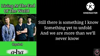 a-ha - Living At The End Of The World (lyrics)
