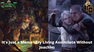 GWENT| Just Chilling With Meme Shupe Assimilate | Outsmart Your Opponent !