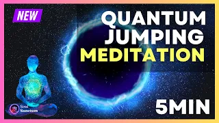 5 Minute Quantum Jumping Guided Meditation | SHIFT To A Parallel Reality Instantly!