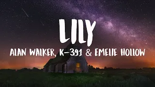 Lily (Lyrics) - Alan Walker, K-391 & Emelie Hollow