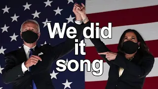 WE DID IT JOE!  [Kamala Harris Song]