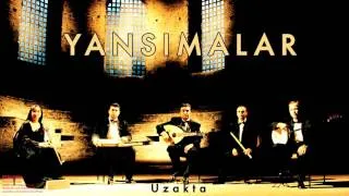 Yansımalar - Uzakta [ Pervane © 2004 Kalan Müzik ]