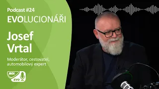 Podcast Evolucionáři: Josef Vrtal