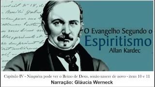 O Evangelho Segundo o Espíritismo - Cap IV- Itens 10 e 11