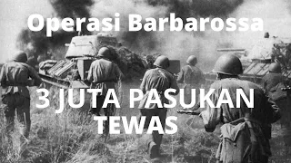 OPERASI BARBAROSSA || JERMAN INVASI UNI SOVIET DALAM PERANG DUNIA II