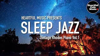 Sleep Jazz (Vintage Rhodes Piano) Vol.1【For Work / Study】Restaurants BGM, Lounge Music, shop BGM.