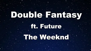 Karaoke♬ Double Fantasy - The Weeknd ft. Future 【No Guide Melody】 Instrumental, Lyric