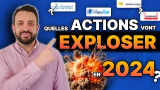 Quelles ACTIONS vont EXPLOSER en 2024 ?! 🚀