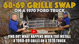 Watch what happens when you install a 68-69 Grille on a 1970 Ford Truck